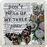 Repurposed Antique Dictionary Page Drink Coaster - Don't F@#k Up My Table - Flowers, Butterfly