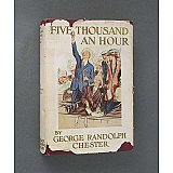 Five Thousand an Hour How Johnny Gamble Won the Heiress by George Randolph Chester