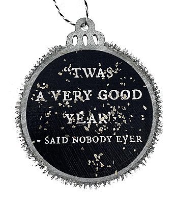 2020 - 1 Star Rating - Twas a Very Good Year Said Nobody Ever Holiday Ornament - Silver