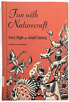 Fun with Naturecraft by Avery Nagle and Joseph Leeming
